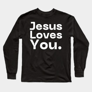 Jesus Loves You Long Sleeve T-Shirt